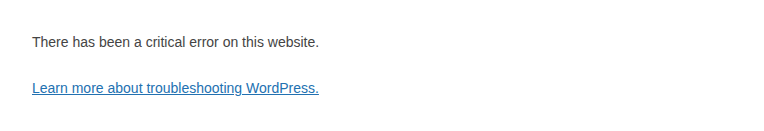 WordPress displaying a generic critical error message after a fatal PHP failure