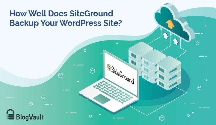 SiteGround Backup: Complete Guide