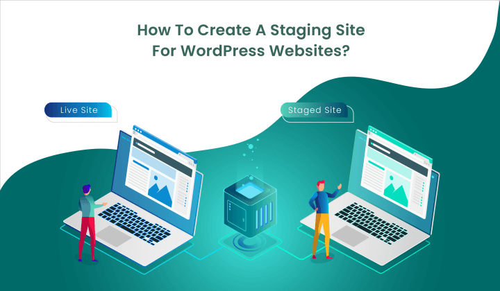 How To Create a Staging Site for WordPress Websites? (Step-by-Step)