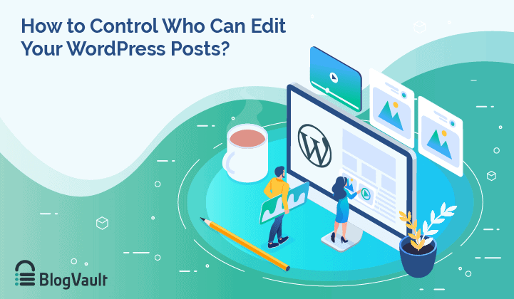 How to Control Who Can Edit Your WordPress Posts