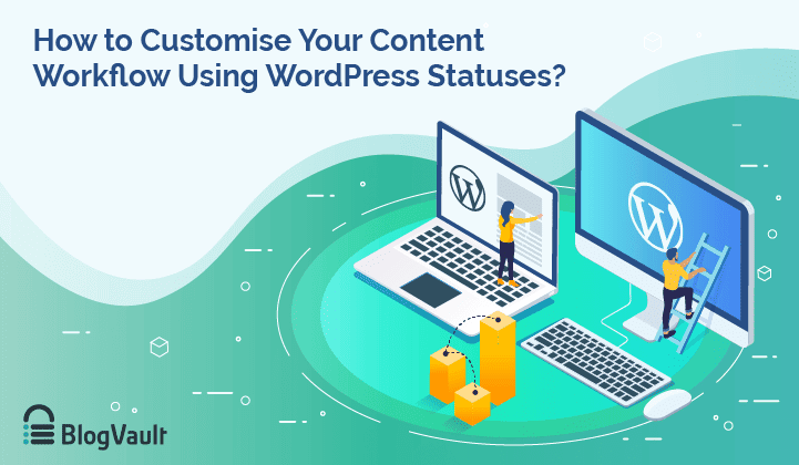 How to Customise Your Content Workflow Using WordPress Statuses