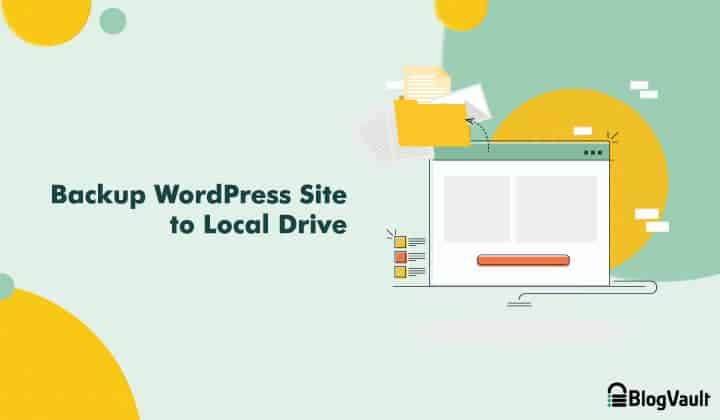 How to Backup WordPress site to Computer? (Using Plugin, Webhost and cPanel)